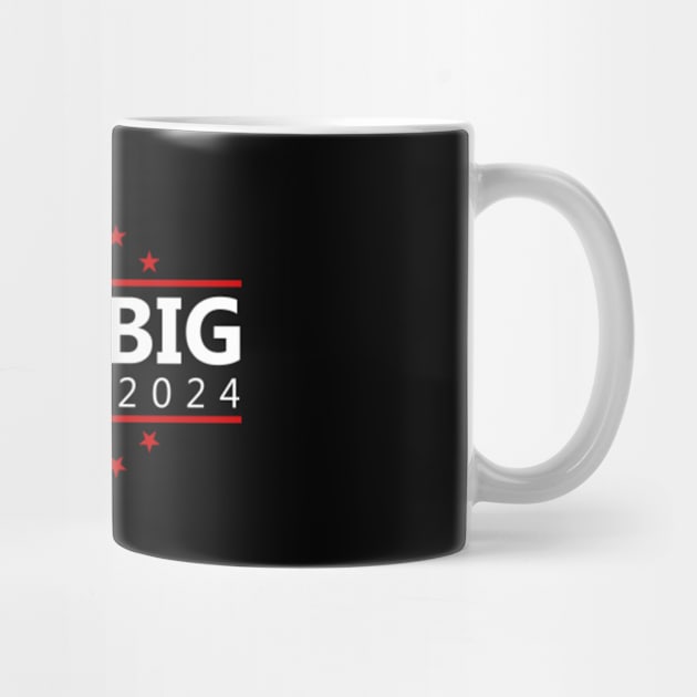 Too Big To Rig 2024 Funny Political by GreenCraft